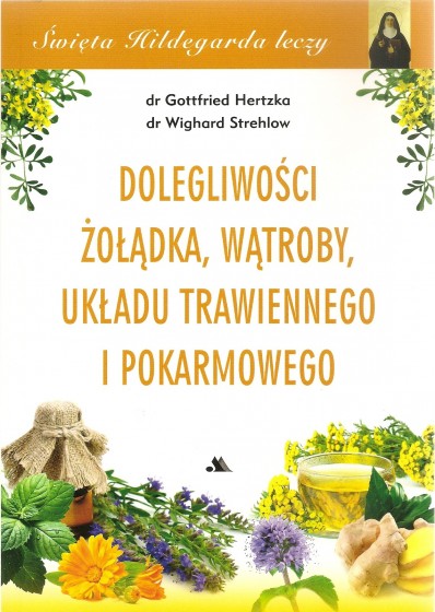 Dolegliwości żołądka, wątroby, układu trawiennego i pokarmowego