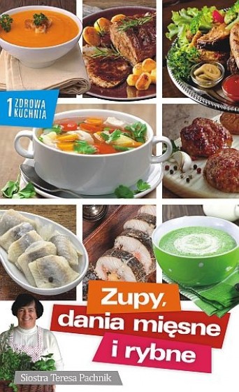 Zupy, dania mięsne i rybne
