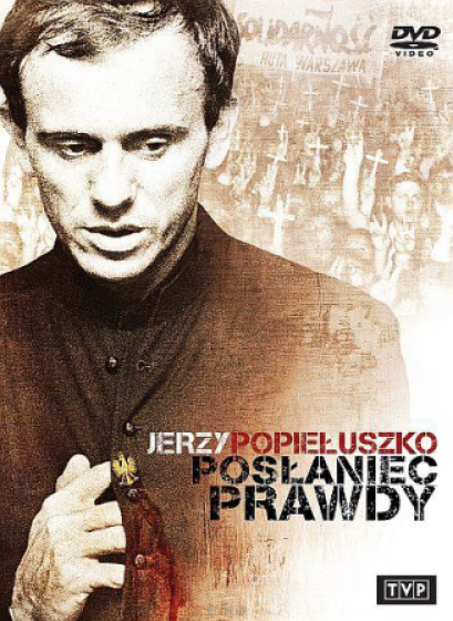 Jerzy Popiełuszko. Posłaniec prawdy 