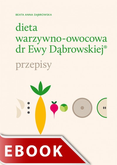 Dieta warzywno-owocowa dr Ewy Dąbrowskiej®