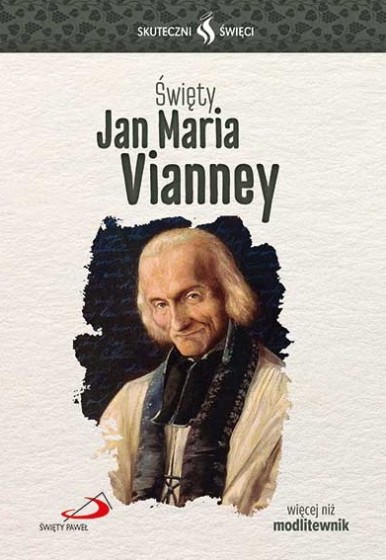 Święty Jan Maria Vianney Skuteczni święci 