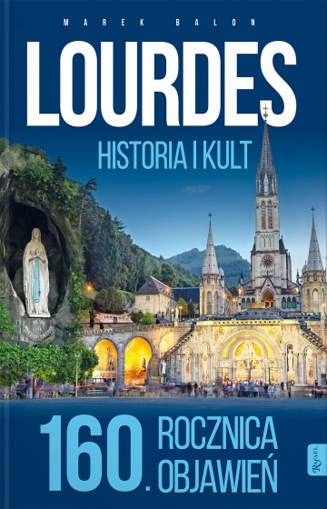 Lourdes. Historia i kult