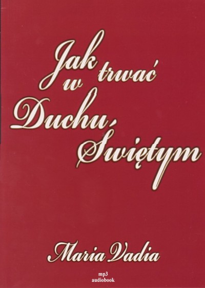 Jak trwać w Duchu Świętym