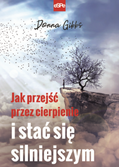 Jak przejść przez cierpienie i stać się silniejszym Jak przejść przez cierpienie i stać się silniejszym