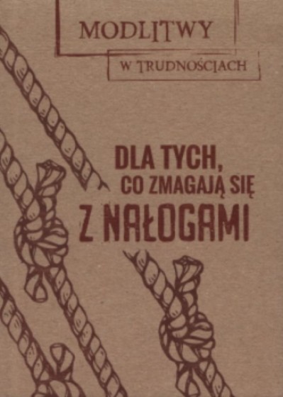 Dla tych, co zmagają się z nałogami Dla tych, co zmagają się z nałogami