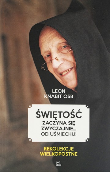 Świętość zaczyna się zwyczajnie... od uśmiechu Świętość zaczyna się zwyczajnie... od uśmiechu