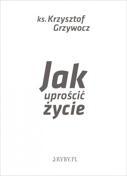 Jak uprościć życie