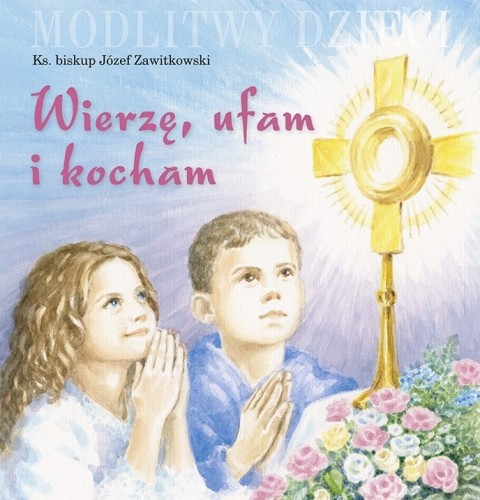 Wierzę, ufam i kocham