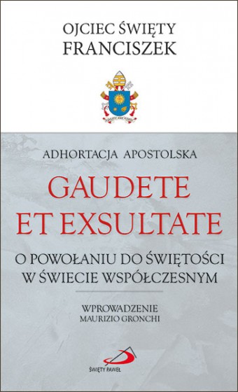 Adhortacja Apostolska Gaudete et exsultate. Edycja św. Pawła