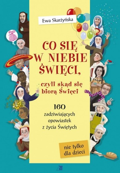 Co się w niebie święci, czyli skąd się biorą Święci 