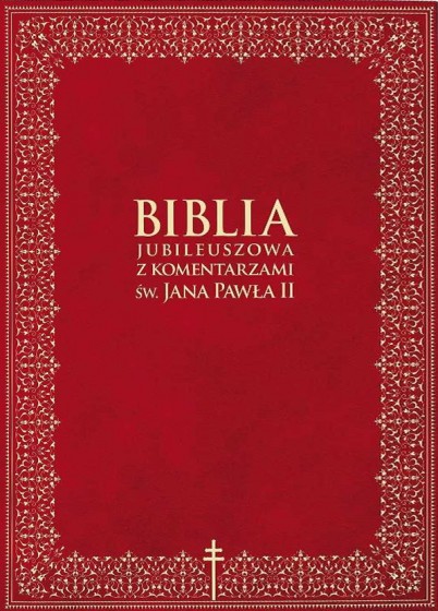 Biblia jubileuszowa z komentarzami św. Jana Pawła II 