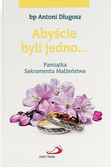 Abyście byli jedno... Pamiątka Sakramentu Małżeństwa / obrączki