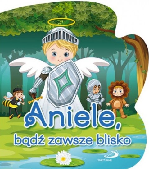 Aniele, bądź zawsze blisko