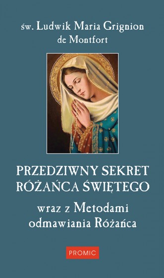 Przedziwny sekret Różańca Świętego / Promic