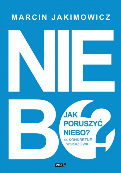 Jak poruszyć niebo?