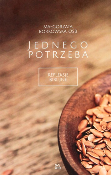 Jednego potrzeba / M. Borkowska
