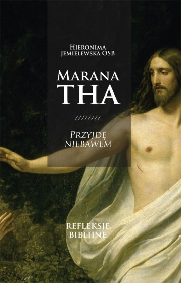 Marana tha – Przyjdę niebawem Marana tha – Przyjdę niebawem