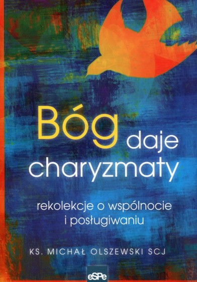 Bóg daje charyzmaty Bóg daje charyzmaty