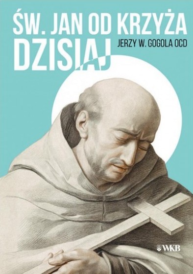 Św. Jan od Krzyża dzisiaj