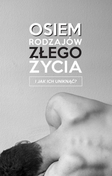Osiem rodzajów złego życia Osiem rodzajów złego życia