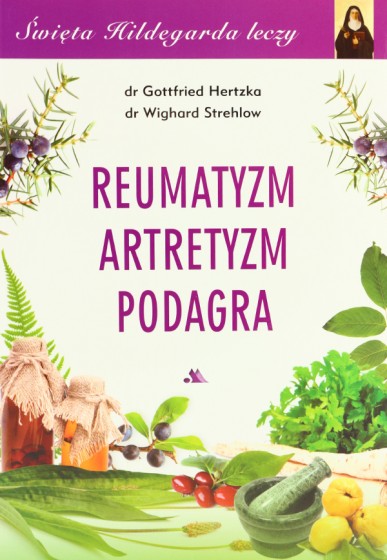 Reumatyzm, artretyzm, podagra