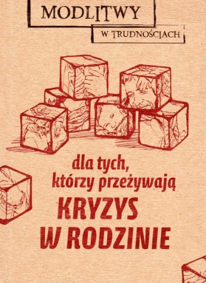 Dla tych, którzy przeżywają kryzys w rodzinie