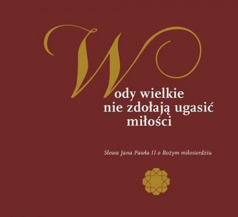 Wody wielkie nie zdołają ugasić miłości