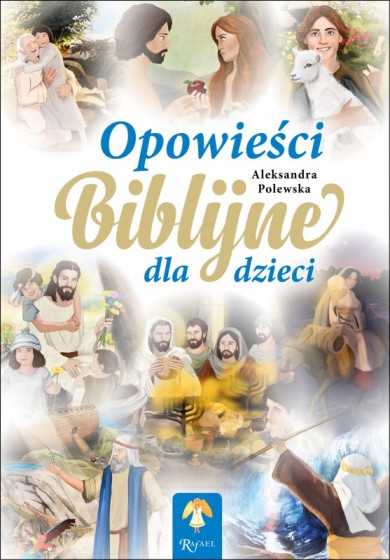 Opowieści biblijne dla dzieci / Rafael