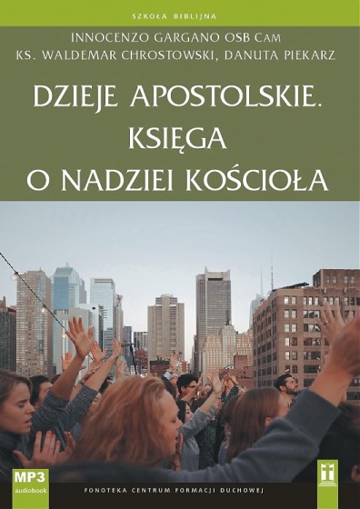 Dzieje Apostolskie. Księga o nadziei Kościoła