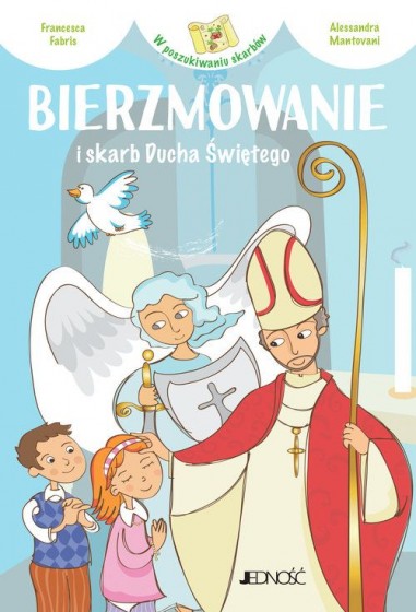 Bierzmowanie i skarb Ducha Świętego