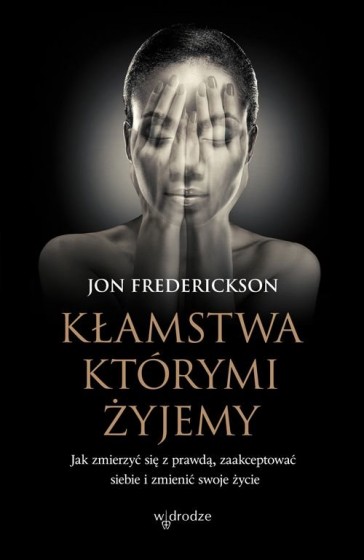 Kłamstwa, którymi żyjemy