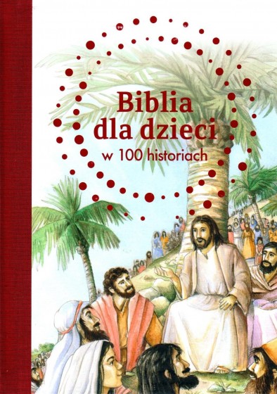 Biblia dla dzieci w 100 historiach oprawa kolorowa