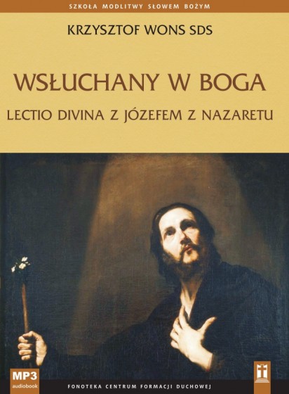 Wsłuchany w Boga. Lectio divina z Józefem z Nazaretu cd mp3
