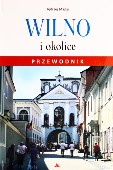 Wilno i okolice Przewodnik
