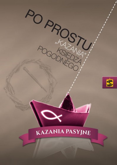 Po prostu kazania pasyjne księdza pogodnego