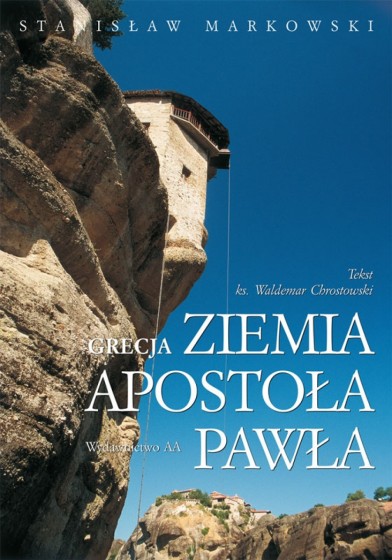 Grecja. Ziemia Apostoła Pawła Grecja. Ziemia Apostoła Pawła