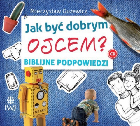 Jak być dobrym ojcem? CD