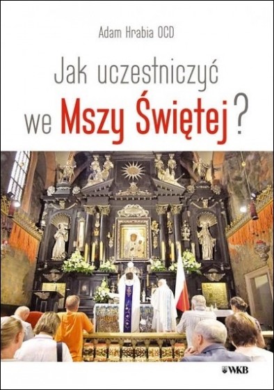 Jak uczestniczyć we Mszy Świętej?