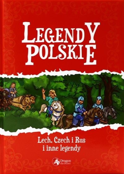 Legendy polskie Lech, Czech i Rus i inne legendy