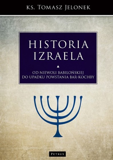 Historia Izraela Od niewoli babilońskiej Historia Izraela Od niewoli babilońskiej