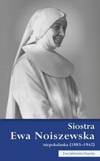 Siostra Ewa Noiszewska niepokalanka Siostra Ewa Noiszewska niepokalanka