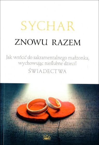 Sychar znowu razem jak wrócić do sakramentalnego