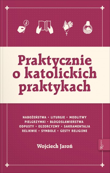 Praktycznie o katolickich praktykach
