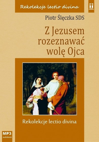 Z Jezusem rozeznawać wolę Ojca CD