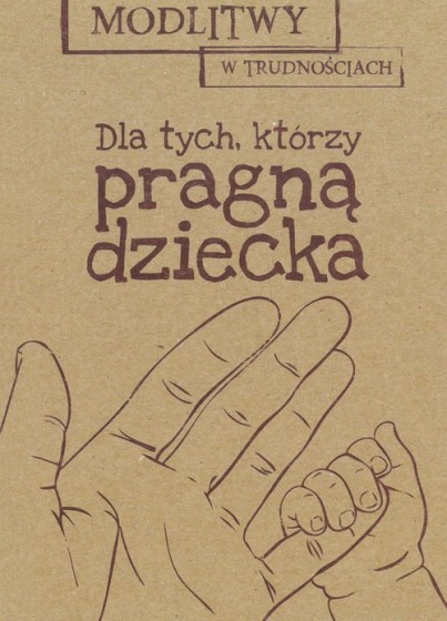 Dla tych, którzy pragną dziecka