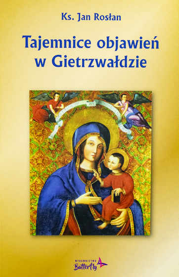 Tajemnice objawień w Gietrzwałdzie / oprawa miękka