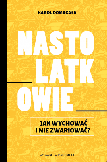 Nastolatkowie Jak wychować i nie zwariować? oprawa miękka