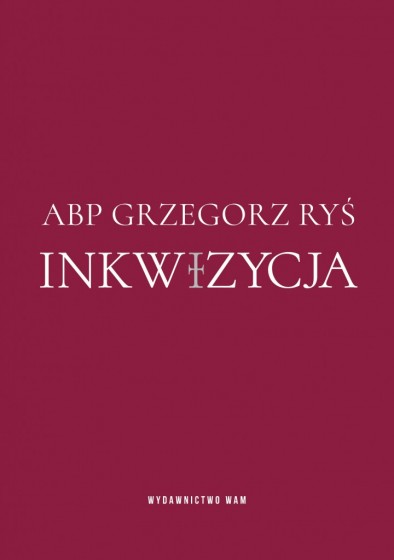 Inkwizycja / abp Grzegorz Ryś