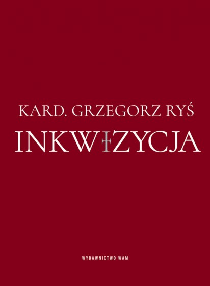Inkwizycja / kard. Grzegorz Ryś