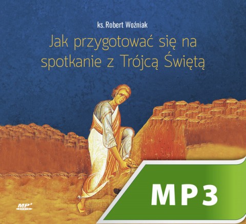 Jak przygotować się na spotkanie z Trójcą Świętą